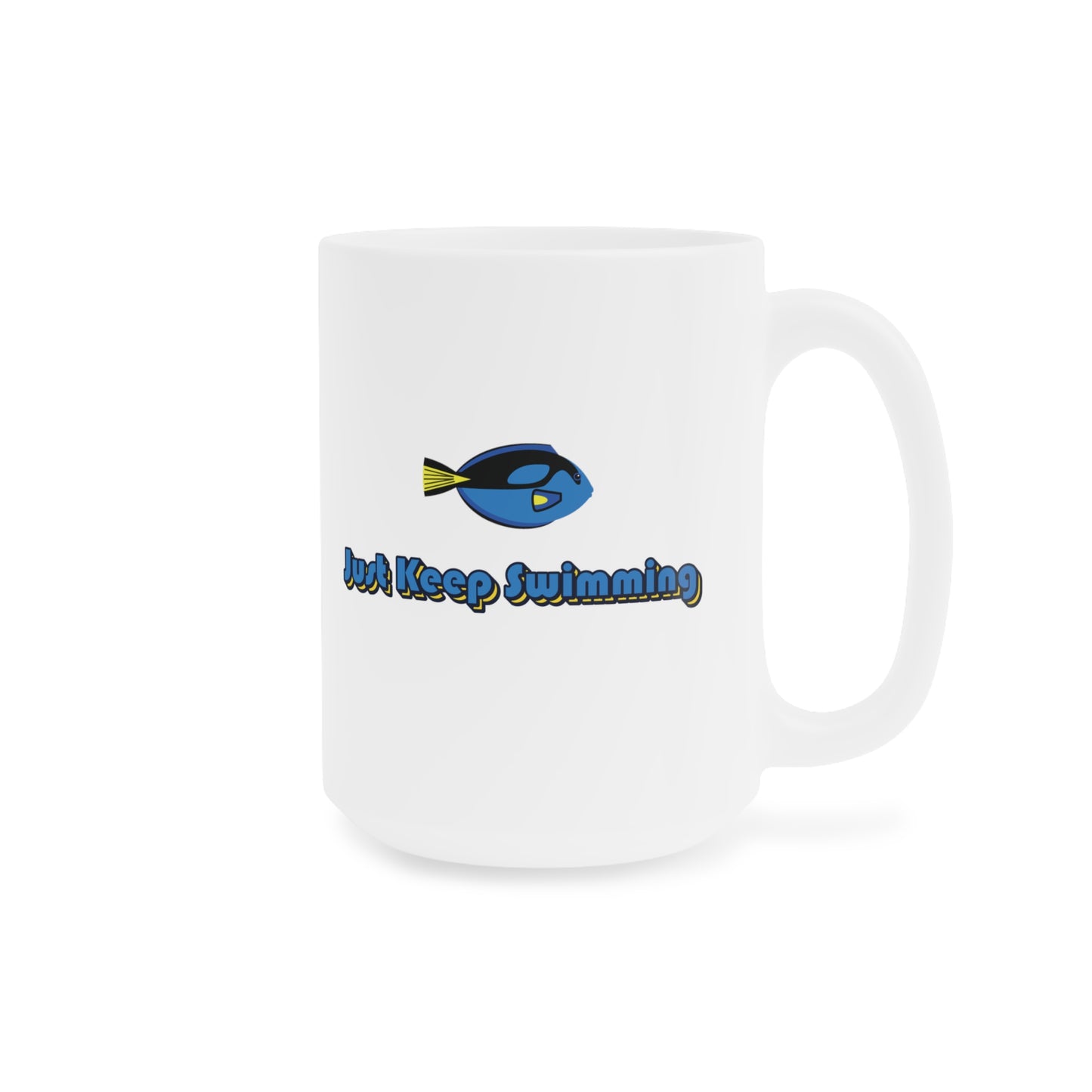 Just Keep Swimming 15oz Mug