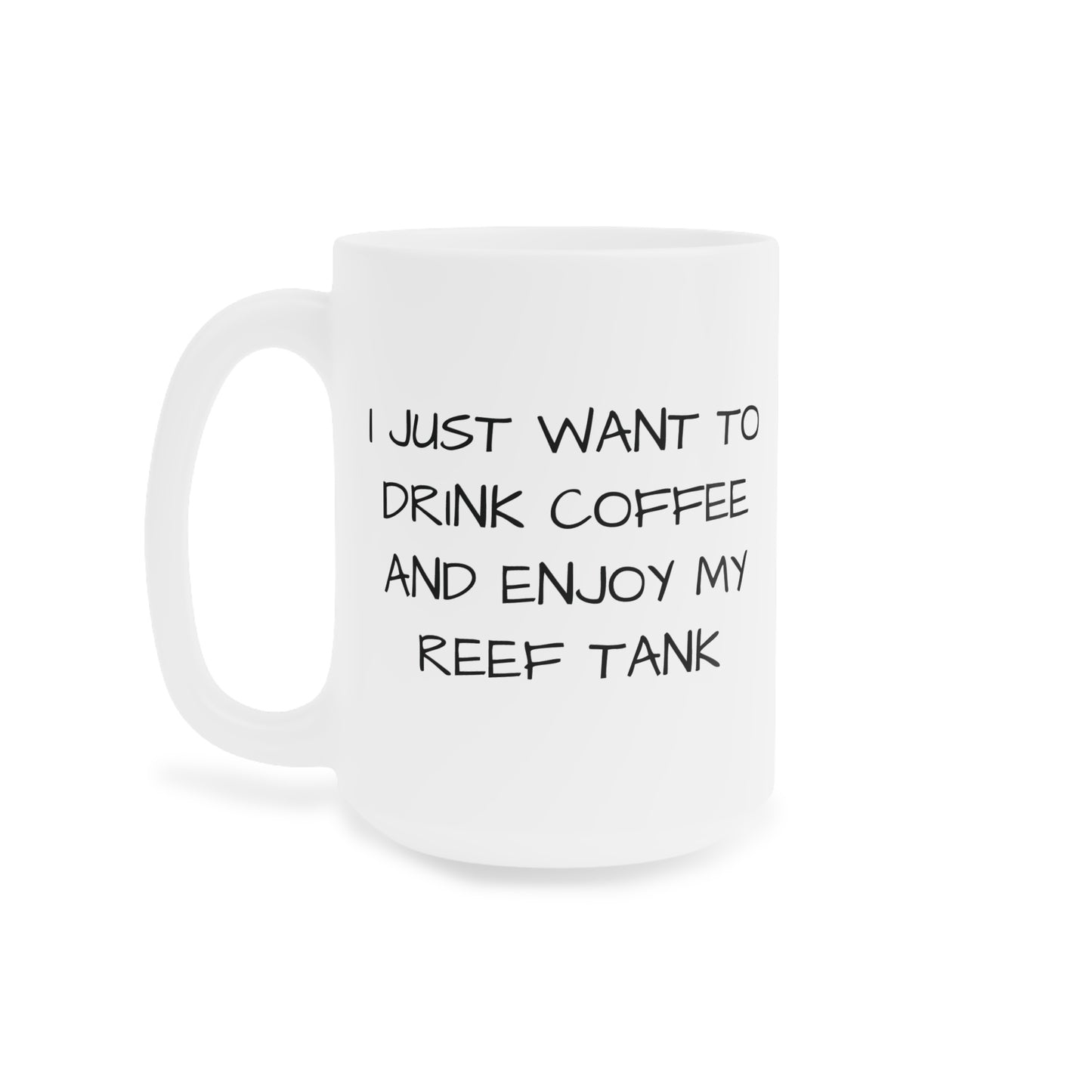 I Just Want to Drink Coffee 15oz Mug