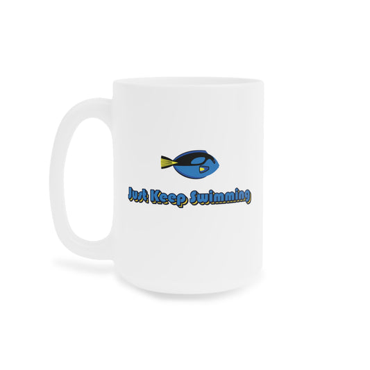 Just Keep Swimming 15oz Mug